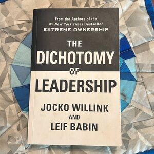 The Dichotomy of Leadership by Jocko Willink and Leif Babin